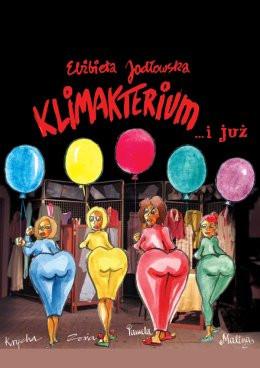 Czechowice-Dziedzice Wydarzenie Spektakl Klimakterium ... i już