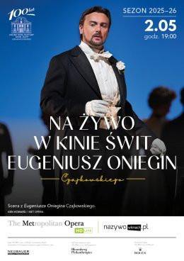 Czechowice-Dziedzice Wydarzenie Opera | operetka MET: Eugeniusz Oniegin. Piotr Czajkowski.